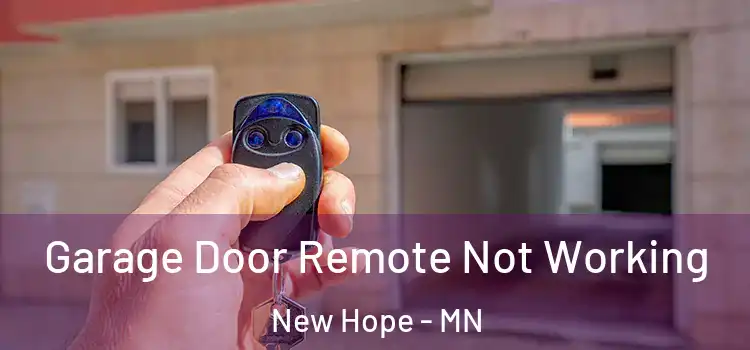  Garage Door Remote Not Working New Hope - MN